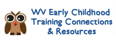 West Virginia Early Childhood Education Training Connections & Resources